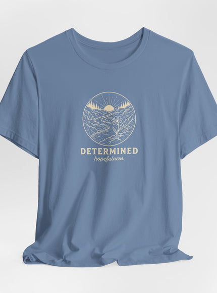 "Determined Hopefulness" Unisex Jersey Short Sleeve Tee