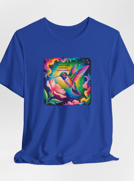 "My Life is Being Created in Every Moment" Unisex Jersey Short Sleeve Tee