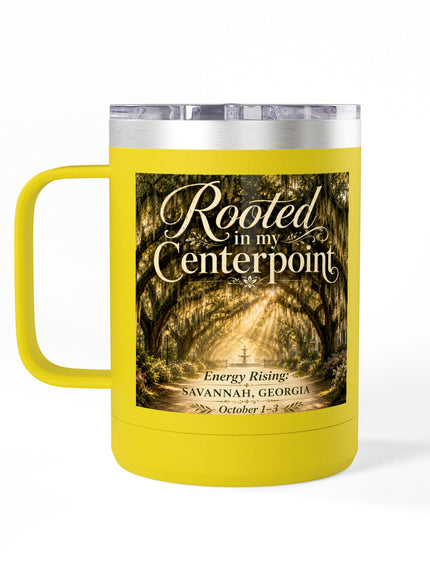"Rooted in my Centerpoint" Coffee Mug Tumbler, 15oz