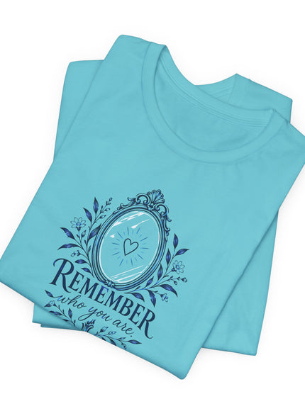 "Remember Who You Are" Unisex Jersey Short Sleeve Tee