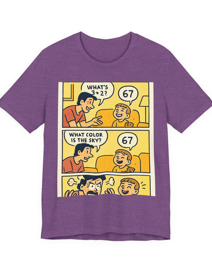 "67 is Always the Child's Answer" Unisex Jersey Short Sleeve Tee