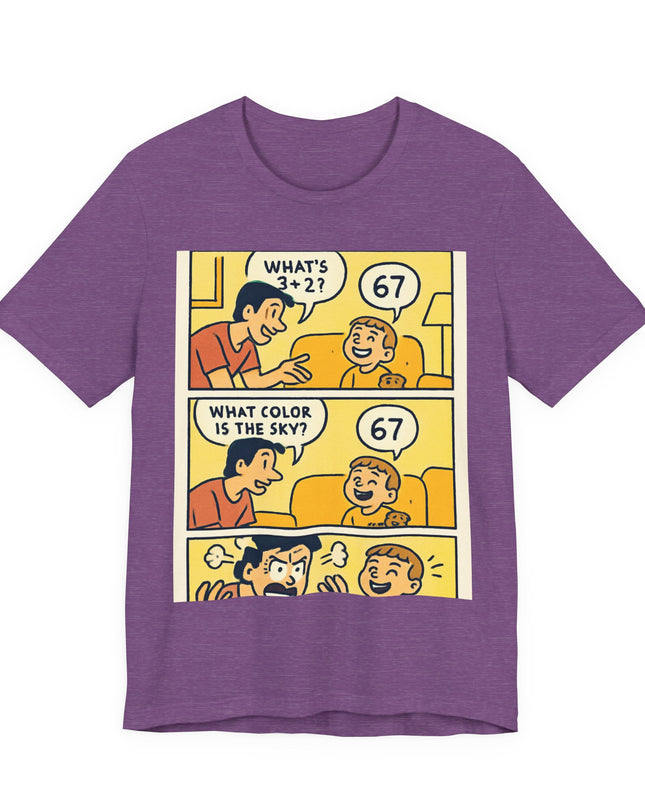 "67 is Always the Child's Answer" Unisex Jersey Short Sleeve Tee