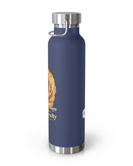 "My Mother Says I am Royalty" Copper Vacuum Insulated Bottle, 22oz