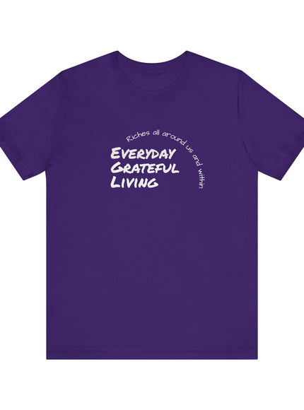 "Every day grateful living" Unisex Jersey Short Sleeve Tee