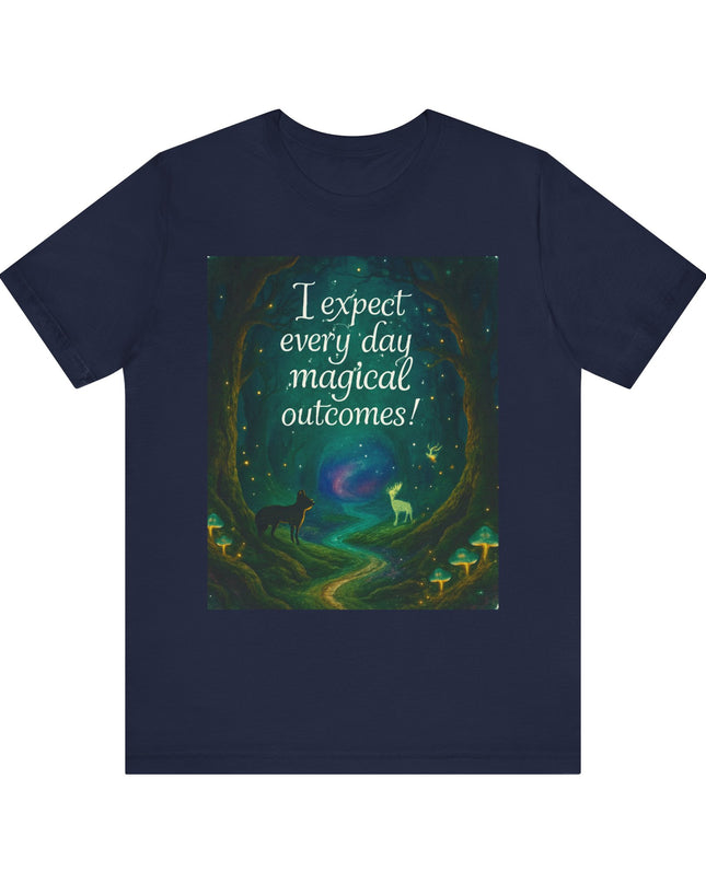 "I expect every day magical outcomes!" Men's and Women's Jersey Short Sleeve Tee