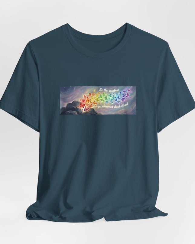 "Be the Rainbow in Someone's Dark Cloud" Unisex Jersey Short Sleeve Tee