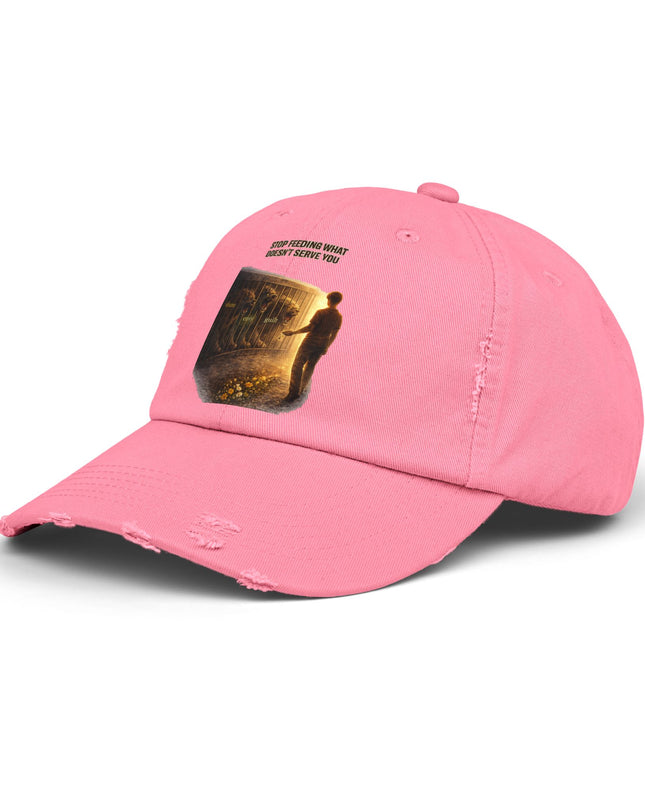 "Stop Feeding What Doesn't Serve You" Unisex Distressed Cap