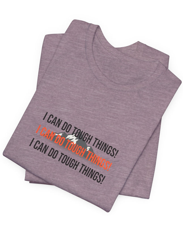 "I Can Do Tough Things"  Unisex Jersey Short Sleeve Tee