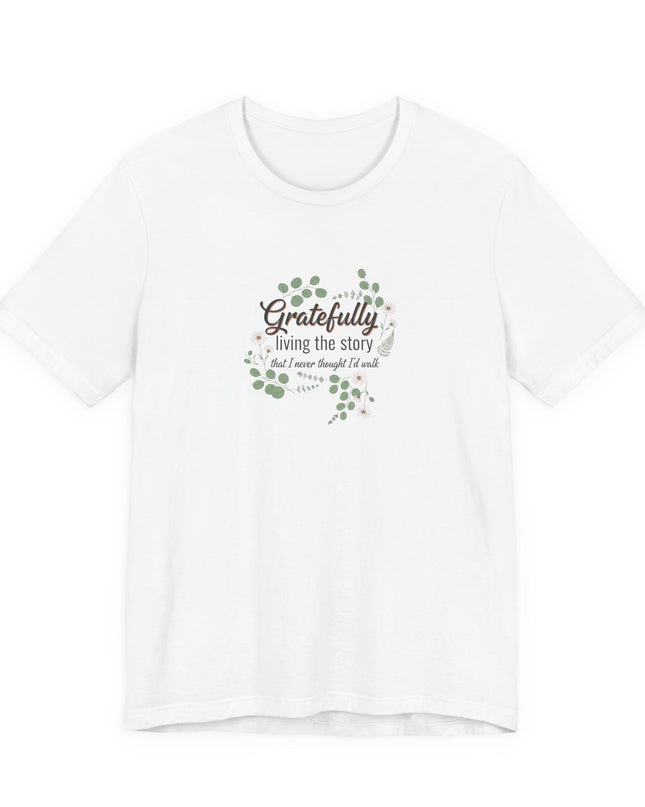 "Gratefully Living My Story" Unisex Jersey Short Sleeve Tee