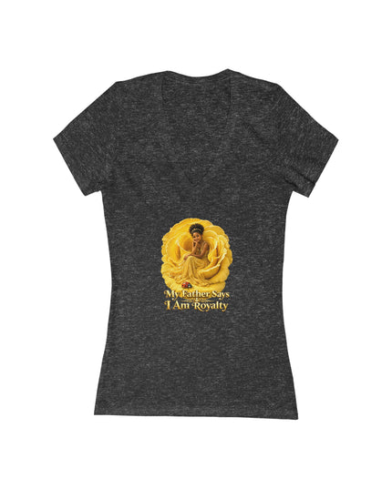 "My Father Says I am Royalty" Women's Jersey Short Sleeve Deep V-Neck Tee