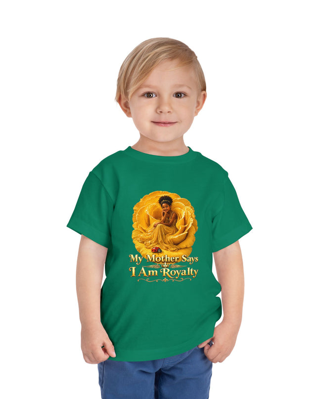 "My Mother Says I am Royalty" Toddler Short Sleeve Tee