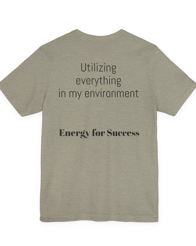"Utilizing Everything in my Environment, EFS (Energy for Success)" Men's and Women's Jersey Short Sleeve Tee