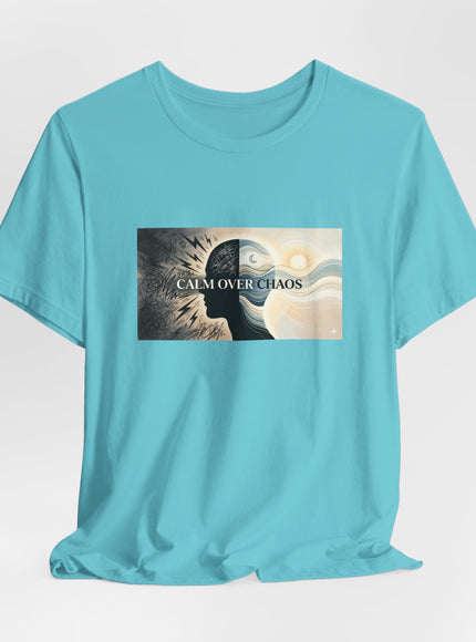 "Calm over Chaos" Unisex Jersey Short Sleeve Tee