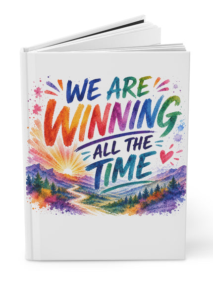 "We are Winning all the Time" Hardcover Journal Matte