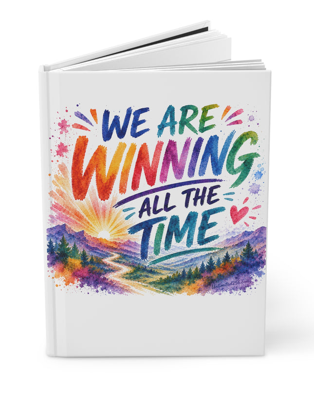 "We are Winning all the Time" Hardcover Journal Matte
