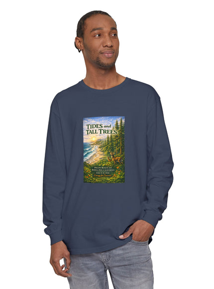 "Tides and Tall Trees" Unisex Garment-dyed Long Sleeve T-Shirt