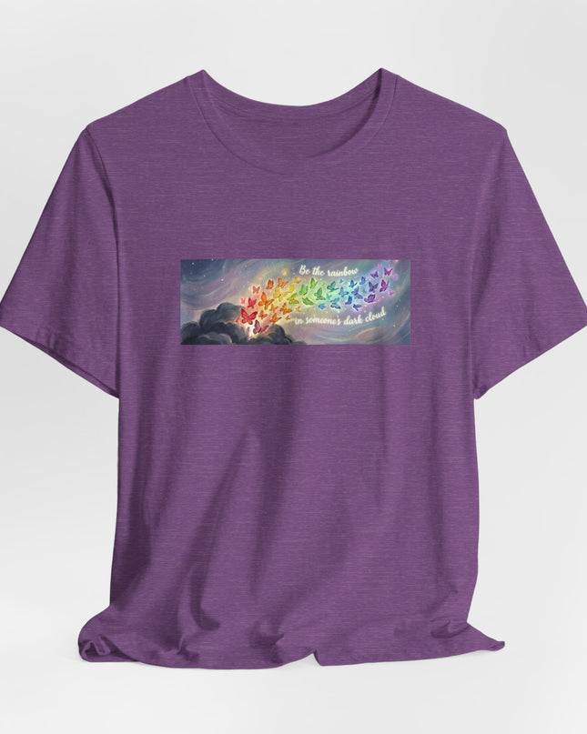 "Be the Rainbow in Someone's Dark Cloud" Unisex Jersey Short Sleeve Tee