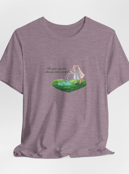 "The Grass is Greener Where You Take Care of It" Unisex Jersey Short Sleeve Tee