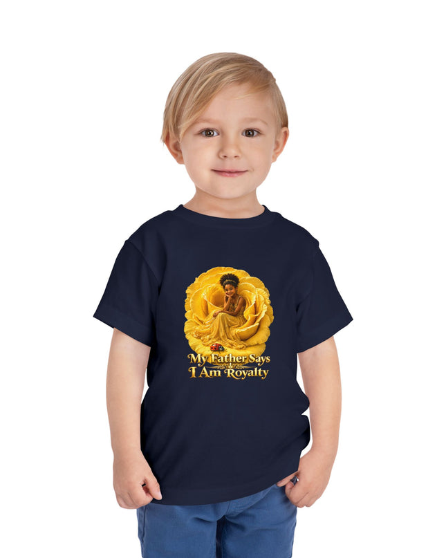 "My Father Says I am Royalty" Toddler Short Sleeve Tee