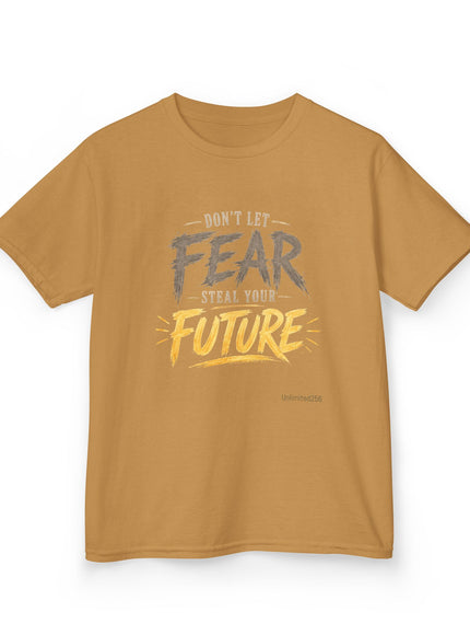 "Don't Let Fear Steal Your Future" Kids Heavy Cotton Tee