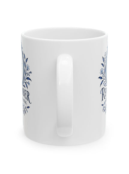 "Remember Who You Are" Ceramic Mug, (11oz, 15oz)