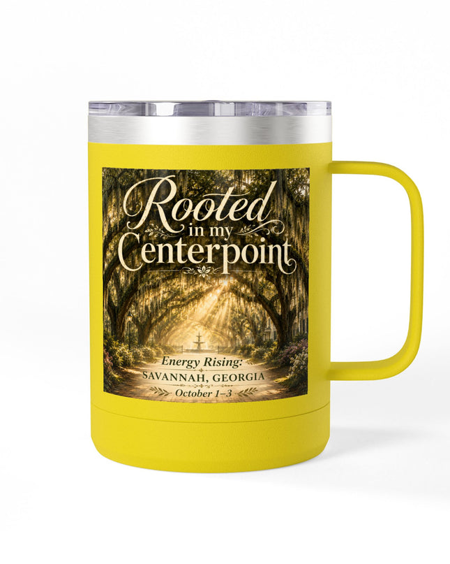 "Rooted in my Centerpoint" Coffee Mug Tumbler, 15oz