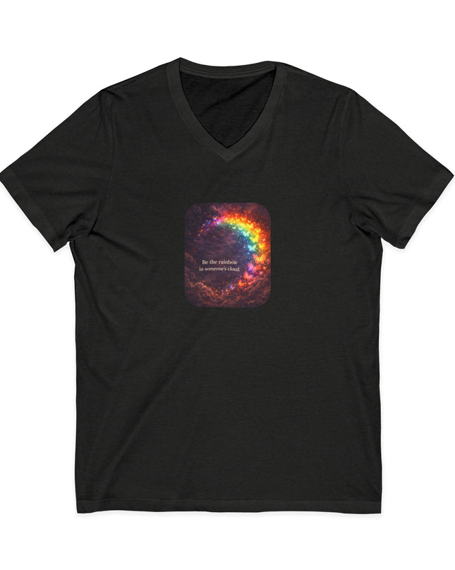 "Be the Rainbow in Someone's Cloud" Unisex Jersey Short Sleeve V-Neck Tee
