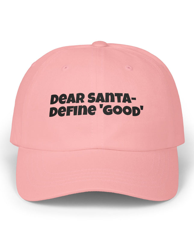 "Dear Santa – Define good, embroidery" Classic Dad Cap