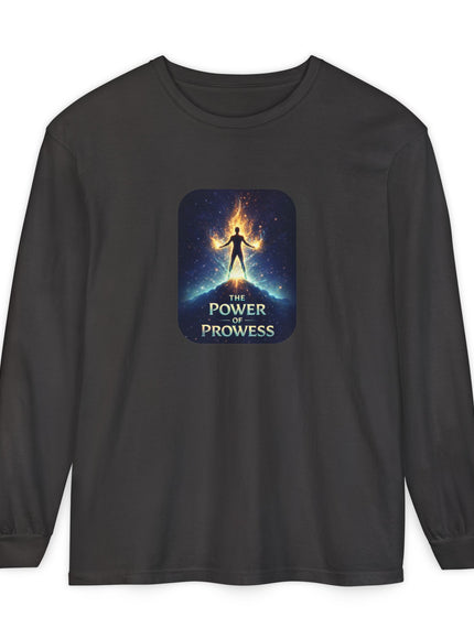 "The Power of Prowess" Unisex Garment-dyed Long Sleeve T-Shirt
