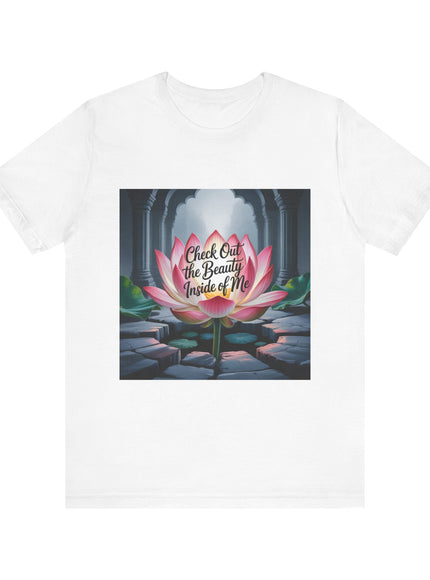 "Check Out the Beauty Inside of Me, (Energy for Success)" Unisex Jersey Short Sleeve Tee