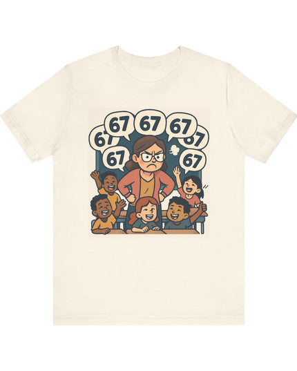 "67 with a Frustrated Elementary School Teacher" Unisex Jersey Short Sleeve Tee