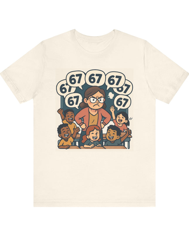"67 with a Frustrated Elementary School Teacher" Unisex Jersey Short Sleeve Tee