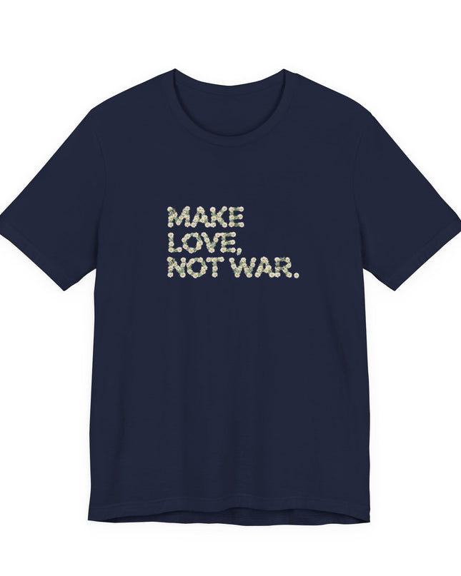 "Make Love Not War" Unisex Jersey Short Sleeve Tee