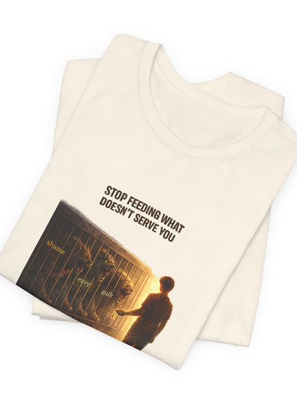 "Stop Feeding What Doesn't Serve You" Unisex Jersey Short Sleeve Tee