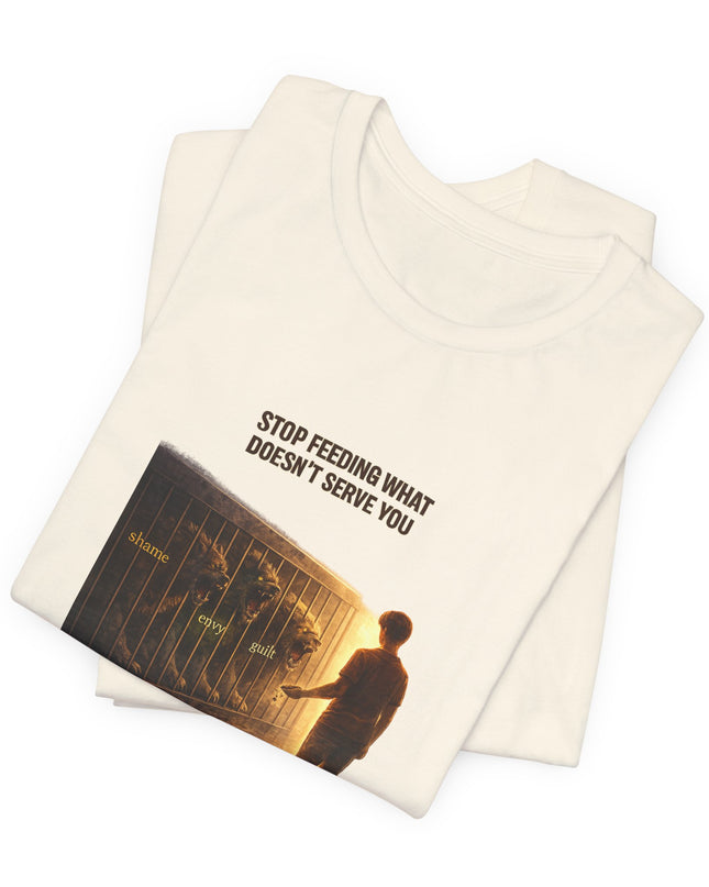 "Stop Feeding What Doesn't Serve You" Unisex Jersey Short Sleeve Tee