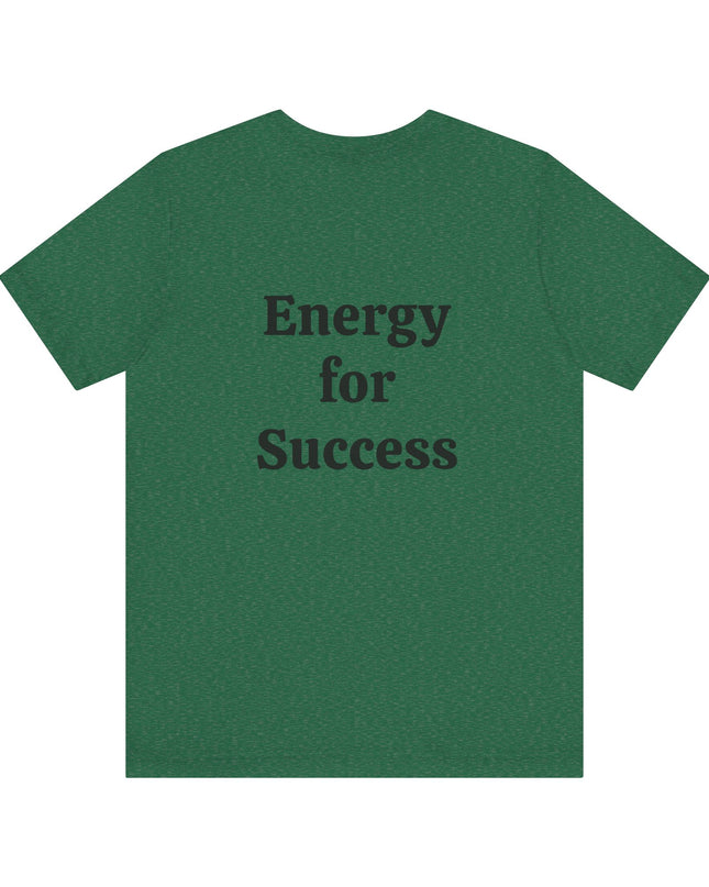 "I've got the Energy Power (Energy for success)" Men's and Women's Jersey Short Sleeve Tee