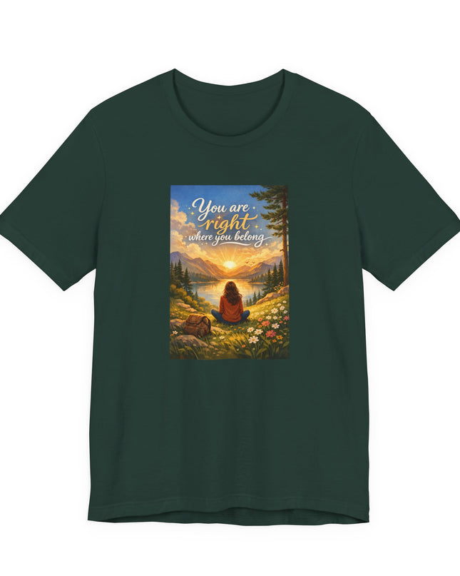 "You Are Right Where You Belong" Unisex Jersey Short Sleeve Tee