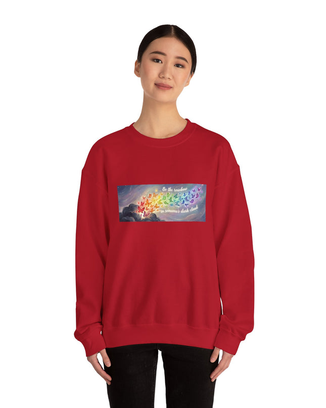 "Be the Rainbow in Someone's Dark Cloud" Unisex Adult Sweatshirt