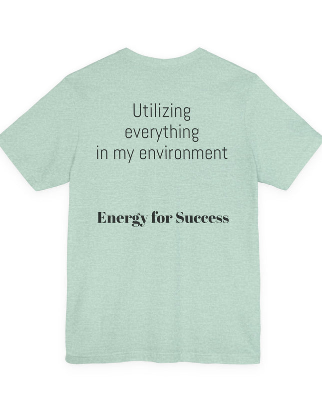 "Utilizing Everything in my Environment, EFS (Energy for Success)" Men's and Women's Jersey Short Sleeve Tee