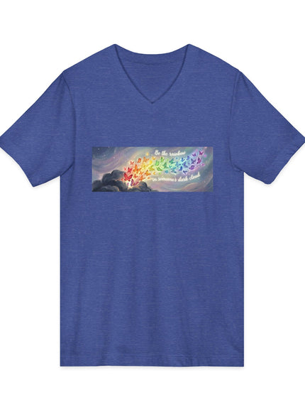 "Be the Rainbow in Someone's Dark Cloud" Unisex Jersey Short Sleeve V-Neck Tee