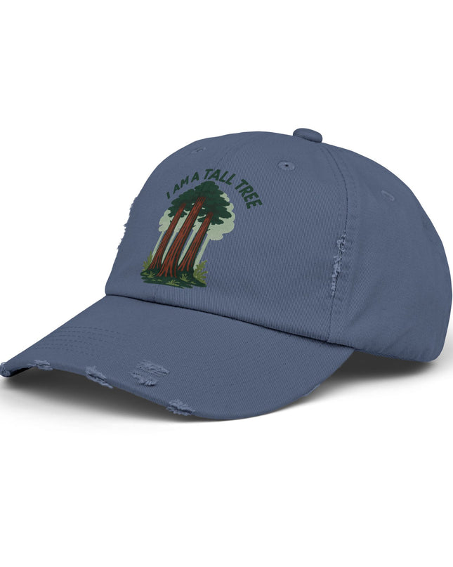 "I am a tall tree" Unisex Distressed Cap