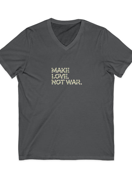 "Make Love Not War" Unisex Jersey Short Sleeve V-Neck Tee