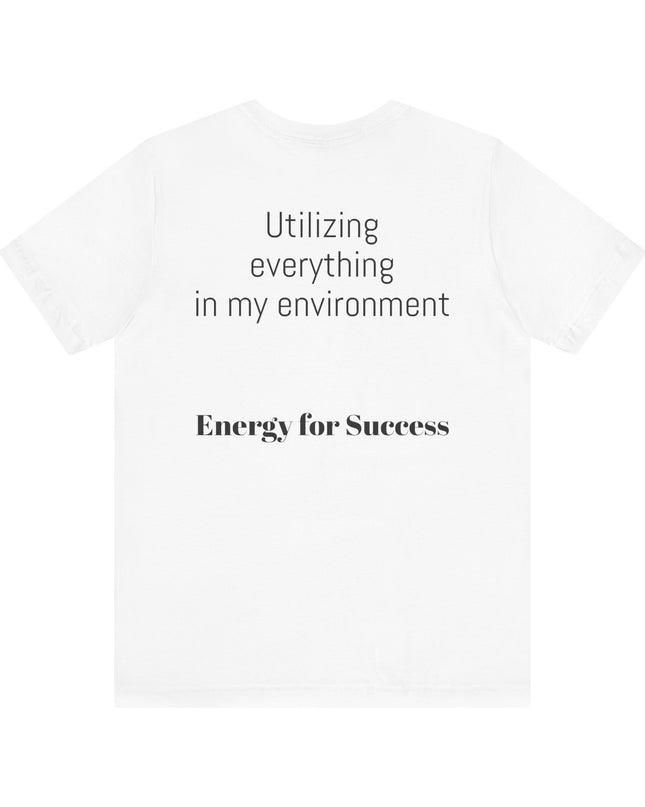 "Utilizing Everything in my Environment, EFS (Energy for Success)" Men's and Women's Jersey Short Sleeve Tee