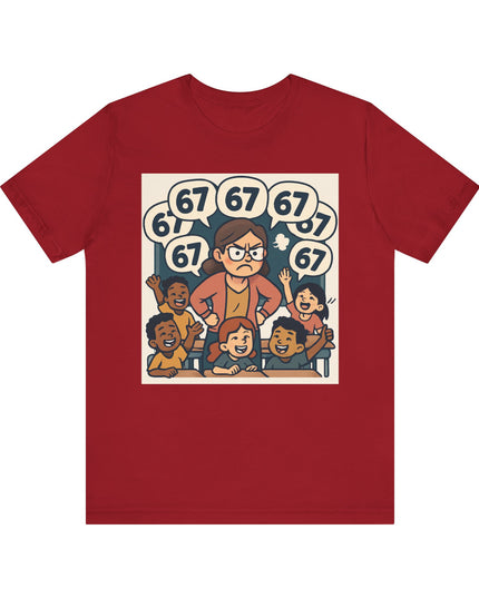 "67 with a Frustrated Elementary School Teacher" Unisex Jersey Short Sleeve Tee