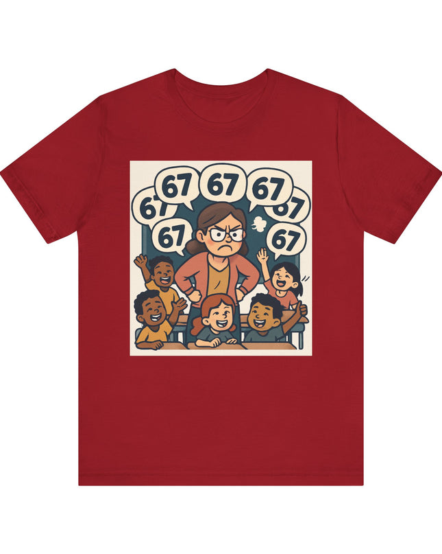 "67 with a Frustrated Elementary School Teacher" Unisex Jersey Short Sleeve Tee