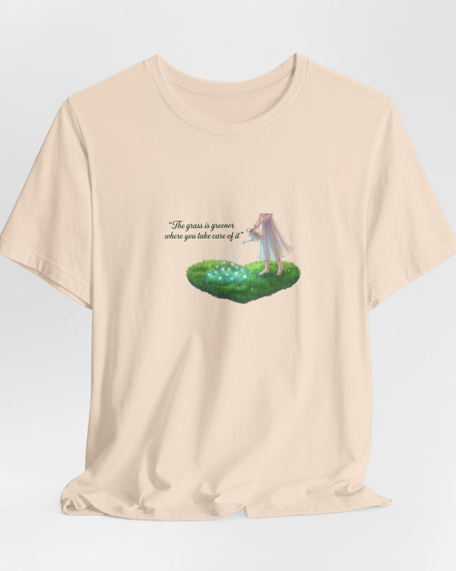 "The Grass is Greener Where You Take Care of It" Unisex Jersey Short Sleeve Tee