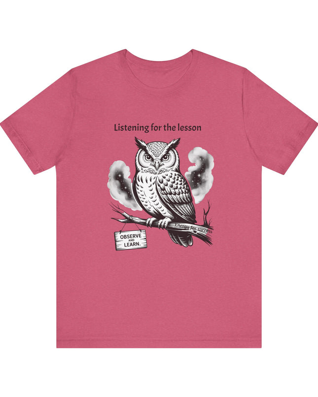 "Listening for the lesson, observe and listen, Energy for Success" Men's and Women's Jersey Short Sleeve Tee