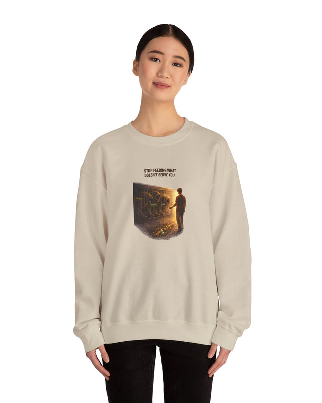 "Stop Feeding What Doesn't Serve You" Unisex Adult Sweatshirt