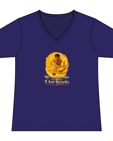 "My Mother Says I am Royalty" Women's Relaxed Jersey Short Sleeve V-Neck Tee