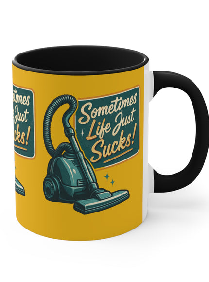 "Sometimes Life Just Sucks" Accent Mug